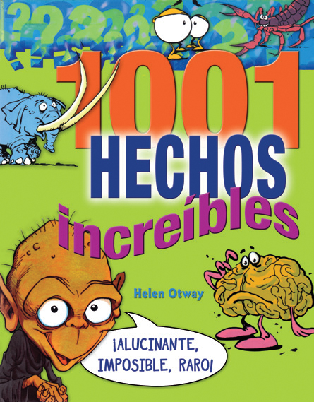 1001 hechos increíbles - Ediciones Maan - 1001 hechos