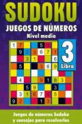 Sudoku. Juegos de números libro 3. Nivel medio