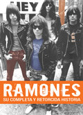 Ramones. Su completa y retorcida historia